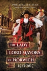 Image for Lady Lord Mayors of Norwich 1923-2017