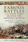 Image for Famous Battles and How They Shaped the Modern World
