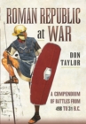 Image for Roman Republic at War: A Compendium of Roman Battles from 498 to 31 BC