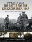 Image for The battle for the Caucasus 1942-1943