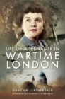Image for Life of a teenager in wartime London