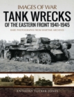 Image for Tank wrecks of the Eastern Front 1941-1945