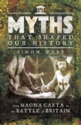 Image for Myths that shaped our history