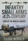 Image for Infantry Small Arms of the 21st Century: Guns of the World&#39;s Armies