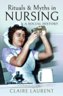 Image for Rituals &amp; myths in nursing