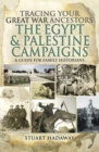 Image for Tracing Your Great War Ancestors: The Egypt and Palestine Campaigns: A Guide for Family Historians