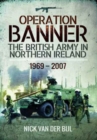 Image for Operation Banner  : the British Army in Northern Ireland, 1969-2007