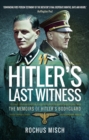 Image for Hitler&#39;s last witness  : the memoirs of Hitler&#39;s bodyguard