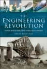 Image for Engineering Revolution: How the Modern World was Changed by Technology