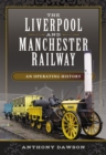Image for Liverpool and Manchester Railway: An Operating History