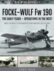 Image for Focke-Wulf Fw 190: The Early Years - Operations Over France and Britain