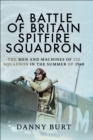 Image for Battle of Britain Spitfire Squadron: The Men and Machines of 152 Squadron in the Summer of 1940.