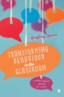 Image for Transforming Behaviour in the Classroom
