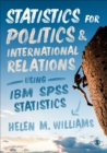 Image for Statistics for politics and international relations using IBM SPSS statistics