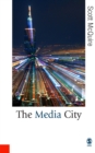 Image for The media city: media, architecture and urban space
