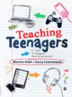 Image for Teaching teenagers: a toolbox for engaging and motivating learners