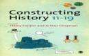 Image for Constructing history 11-19