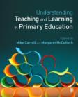 Image for Understanding teaching and learning in primary education