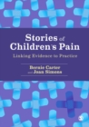 Image for Stories of children&#39;s pain: linking evidence to practice