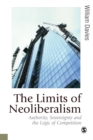Image for The Limits of Neoliberalism: Authority, Sovereignty and the Logic of Competition