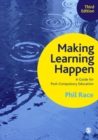 Image for Making learning happen: a guide for post-compulsory education