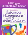 Image for Behaviour management with young children: crucial first steps with children 3-7 years