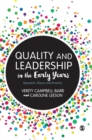 Image for Quality and leadership in the early years  : research, theory and practice