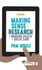 Image for Making Sense of Research in Nursing, Health and Social Care