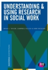Image for Understanding &amp; using research in social work