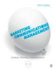 Image for Marketing communications management: analysis, planning, implementation