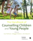 Image for The handbook of counselling children and young people