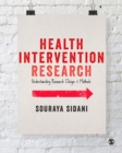 Image for Health intervention research: understanding research design &amp; methods