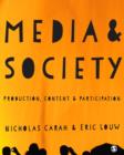 Image for Media &amp; Society: Production, Content &amp; Participation
