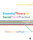 Image for Essential theory for social work practice.