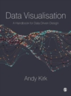 Image for Data Visualisation : A Handbook for Data Driven Design