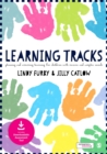 Image for Learning tracks  : planning and assessing learning for children with severe and complex needs