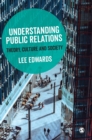 Image for Understanding public relations  : theory, culture and society