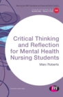 Image for Critical thinking and reflection for mental health nursing students