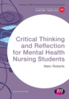 Image for Critical Thinking and Reflection for Mental Health Nursing Students