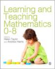 Image for Learning and Teaching Mathematics 0-8