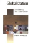 Image for Globalization: Social Theory and Global Culture