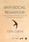 Image for Anti-social behaviour  : a multi-national perspective of the everyday at the extreme