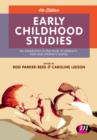 Image for Early childhood studies  : an introduction to the study of children&#39;s lives and children&#39;s worlds