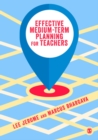 Effective medium-term planning for teachers - Jerome, Lee