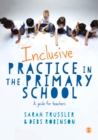 Image for Inclusive practice in the primary school: a guide for teachers