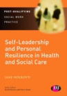 Image for Self-leadership and personal resilience in health and social care