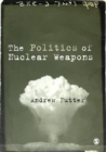 Image for The politics of nuclear weapons