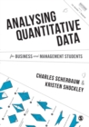 Image for Analysing quantitative data: for business and management students