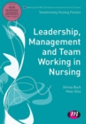 Image for Leadership, management and team working in nursing