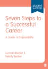 Image for Seven steps to a successful career  : a guide to employability